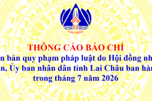 Lai Châu ban hành 19 văn bản quy phạm pháp luật trong tháng 7/2026